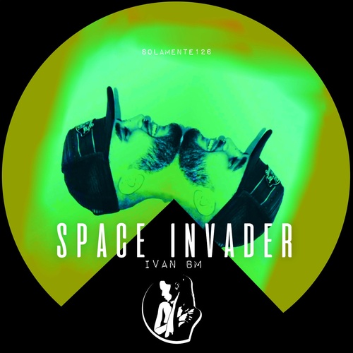Ivan BM - Space Invader [SOLAMENTE126]
